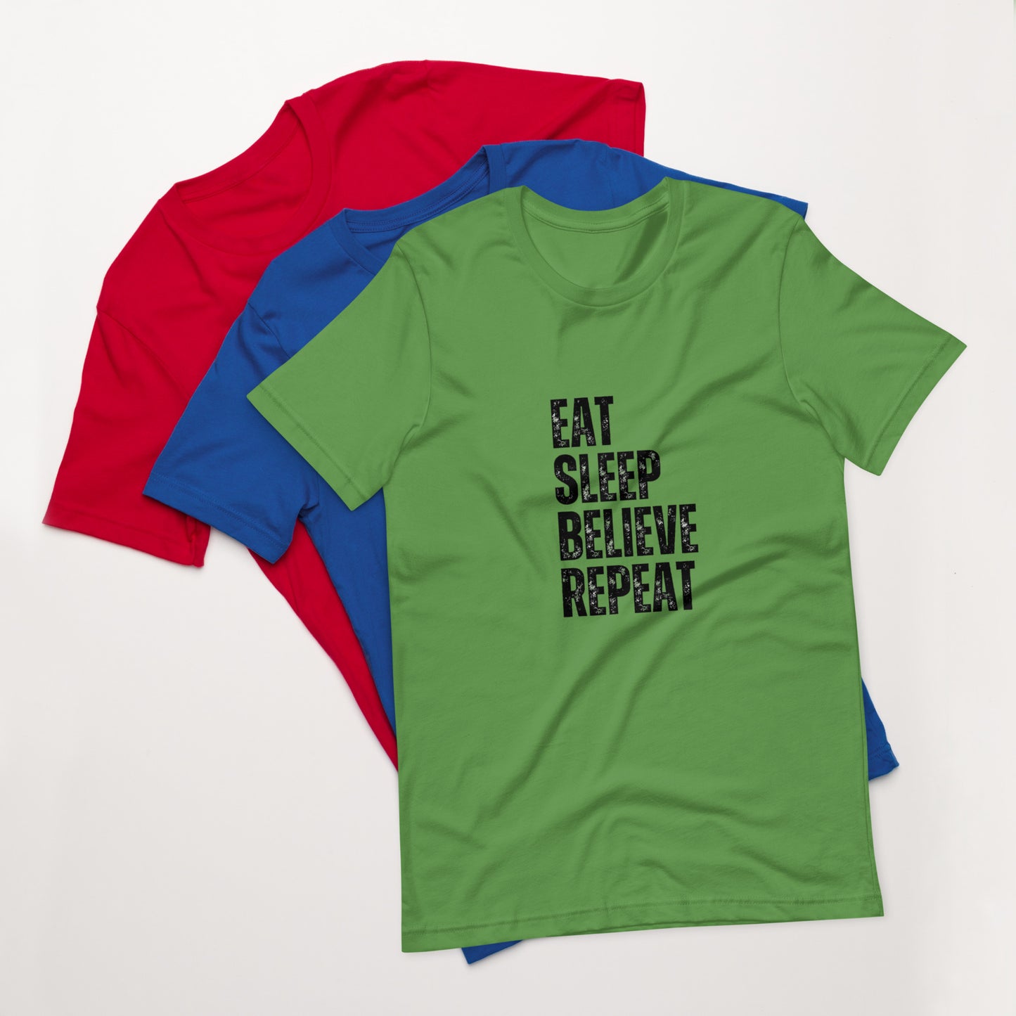 Eat Sleep Believe Repeat Unisex t-shirt